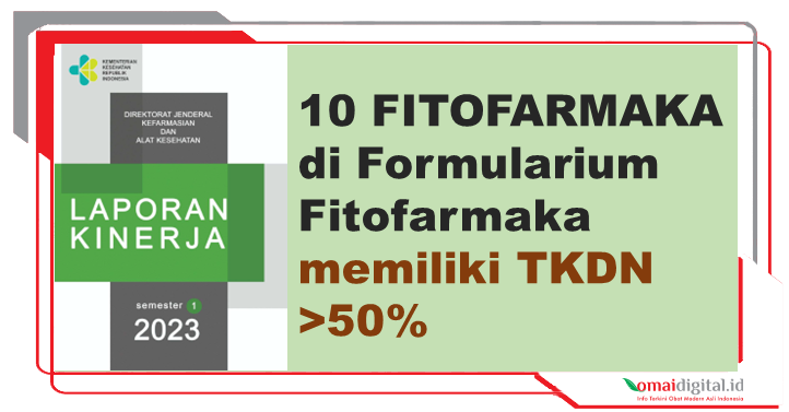 Data Kemenkes Ungkap Kandungan TKDN OMAI Fitofarmaka Tinggi Diatas 50 Persen Data Kemenkes Ungkap Kandungan TKDN OMAI Fitofarmaka Tinggi Diatas 50 Persen